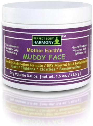 Mother Earth's  MUDDY FACE™ - Special Combination Formula / DRY Mineral Mud Facial Mask.